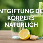 Entgiftung des Körpers natürlich